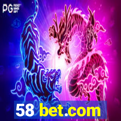 58 bet.com